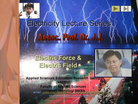 Copyright DR JJ,FSG, UiTM1 Electricity Lecture Series