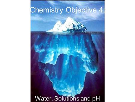 Chemistry Objective 4: Water, Solutions and pH. Structure (& Properties) of Water I. Polar Vs. Nonpolar a. Water is a polar molecule. It has dipoles (meaning.