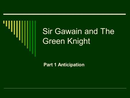 Sir Gawain and The Green Knight Part 1 Anticipation.
