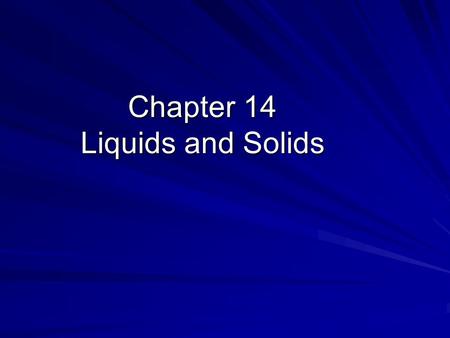 Chapter 14 Liquids and Solids. Three types of bonding between atoms Covalent – electrons shared between nonmetal atoms, forms molecules or covalent crystal.