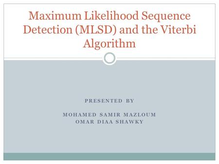 Maximum Likelihood Sequence Detection (MLSD) and the Viterbi Algorithm