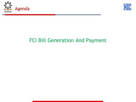Agenda FCI Bill Generation And Payment. Menu For FCI Bill Generation And Payment.