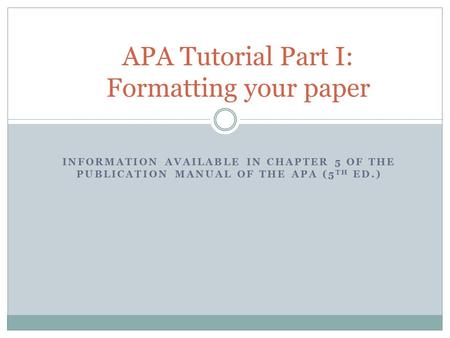 APA Tutorial Part I: Formatting your paper