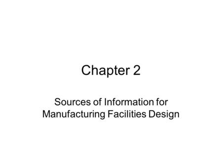 Sources of Information for Manufacturing Facilities Design