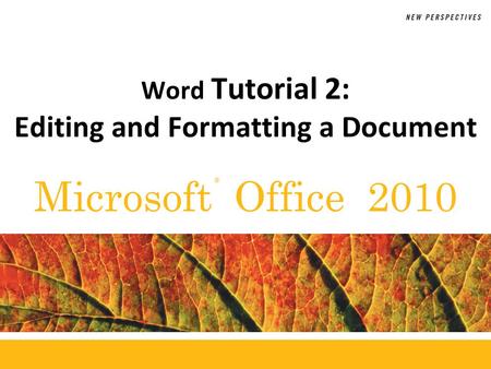Word Tutorial 2: Editing and Formatting a Document
