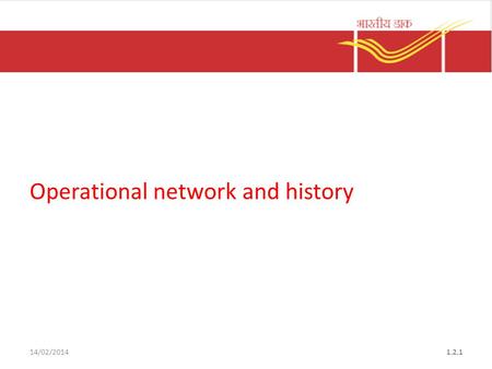 Operational network and history 1.2.114/02/2014. At the Directorate 1.2.214/02/2014 DDG CP reports to DG Posts for Corporate planning and Member Planning.