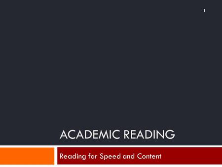 ACADEMIC READING Reading for Speed and Content 1.