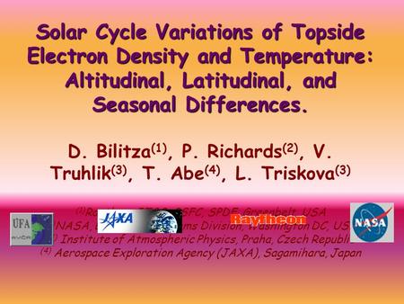 Solar Cycle Variations of Topside Electron Density and Temperature: Altitudinal, Latitudinal, and Seasonal Differences. D. Bilitza (1), P. Richards (2),