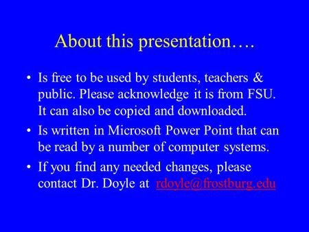About this presentation…. Is free to be used by students, teachers & public. Please acknowledge it is from FSU. It can also be copied and downloaded. Is.