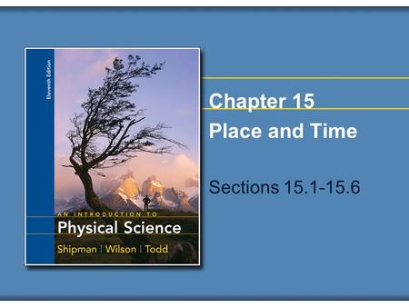 Chapter 15 Place and Time Sections 15.1-15.6.