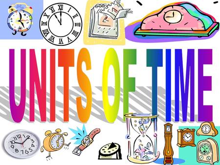 UNITS OF TIME.