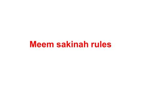 Meem sakinah rules.
