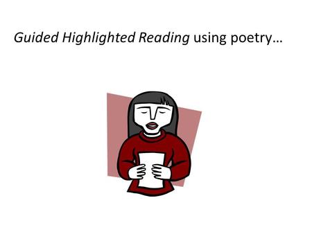 Guided Highlighted Reading using poetry…
