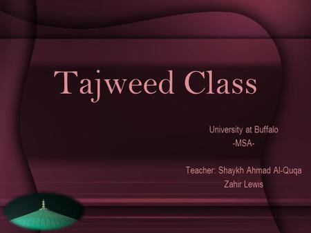 University at Buffalo -MSA- Teacher: Shaykh Ahmad Al-Quqa Zahir Lewis