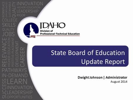 State Board of Education Update Report Dwight Johnson | Administrator August 2014.