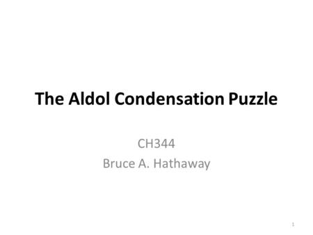 The Aldol Condensation Puzzle