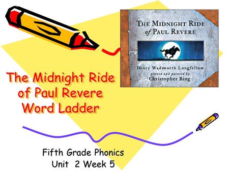 The Midnight Ride of Paul Revere Word Ladder Fifth Grade Phonics Unit 2 Week 5.