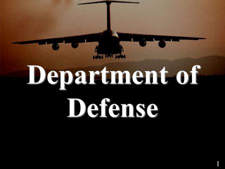 1 Department of Defense. 2 Samples of Behavior ID the role of the President, the Secretary of Defense, and the Joint Chiefs of StaffID the role of the.