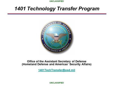 1401 Technology Transfer Program Office of the Assistant Secretary of Defense (Homeland Defense and Americas’ Security Affairs)