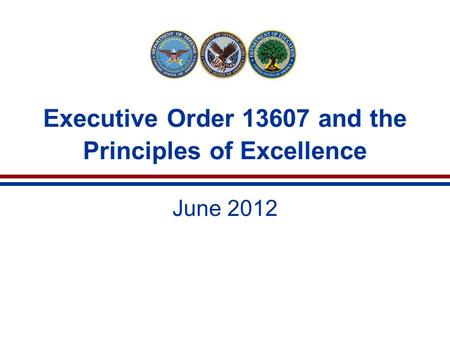 Executive Order 13607 and the Principles of Excellence June 2012.