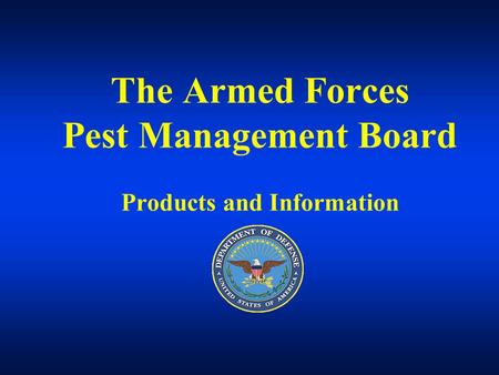 The Armed Forces Pest Management Board Products and Information.