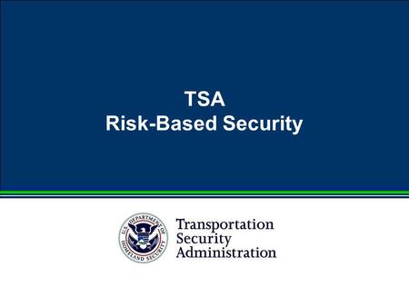 TSA Risk-Based Security.
