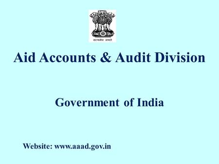 Aid Accounts & Audit Division Government of India Website: www.aaad.gov.in.