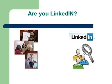 Are you LinkedIN? A. Social networking Improving visibility on ‘LinkedIn’ LinkedIn Profile In English Key Words Best Practice.
