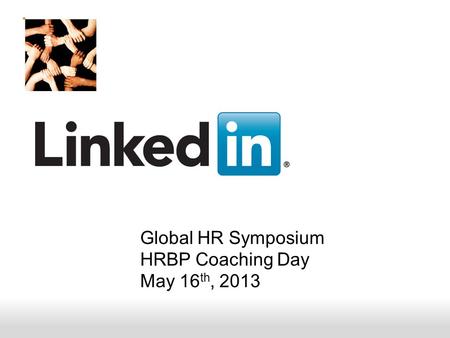 Recruiting Solutions Global HR Symposium HRBP Coaching Day May 16 th, 2013.