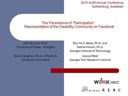 The Persistence of “Participation”: Representation of the Disability Community on Facebook 1 John Bricout, Ph.D. University of Texas - Arlington Paul M.A.