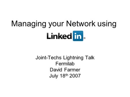 Managing your Network using Joint-Techs Lightning Talk Fermilab David Farmer July 18 th 2007.