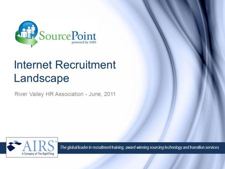 The global leader in recruitment training, award-winning sourcing technology and transition services. Internet Recruitment Landscape River Valley HR Association.
