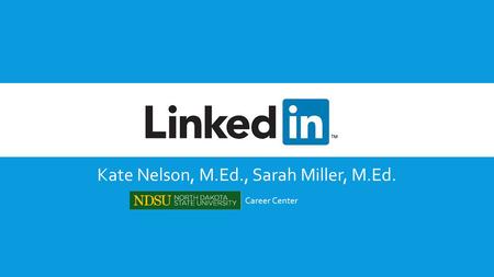Kate Nelson, M.Ed., Sarah Miller, M.Ed. Career Center.