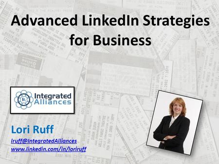 Lori Ruff  Advanced LinkedIn Strategies for Business.