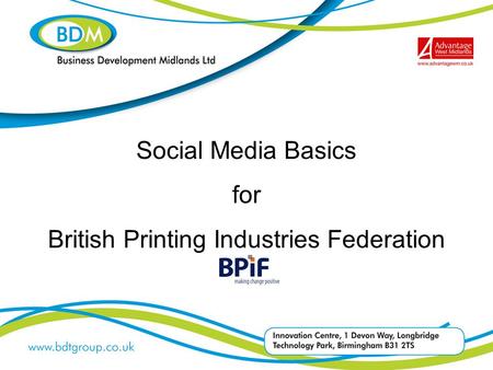 Social Media Basics for British Printing Industries Federation.