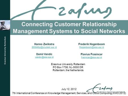 Connecting Customer Relationship Management Systems to Social Networks 7th International Conference on Knowledge Management, Services, and Cloud Computing.