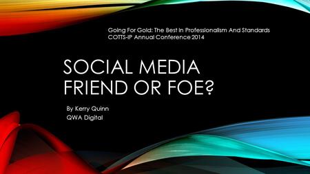 Social Media Friend or foe?