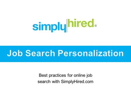 Best practices for online job search with SimplyHired.com.