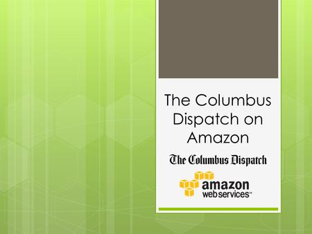 The Columbus Dispatch on Amazon. The Presenters David Landreman Web Services IT Manager   LinkedIn: