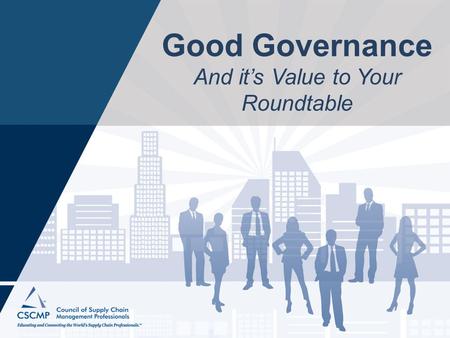 Good Governance And it’s Value to Your Roundtable.