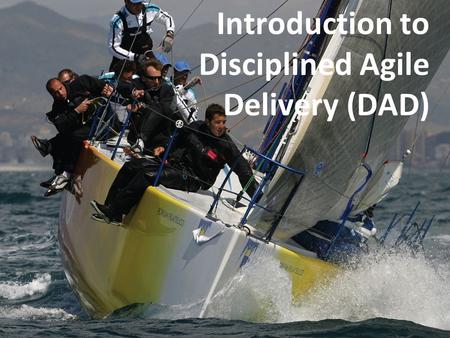 Disciplined Agile Delivery (DAD)