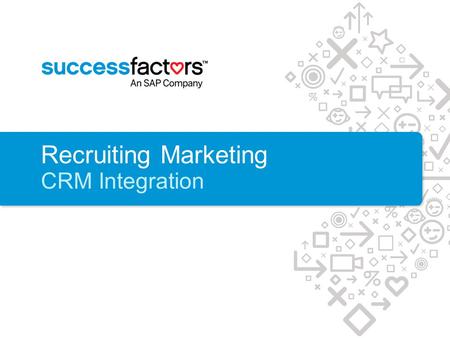 Recruiting Marketing CRM Integration