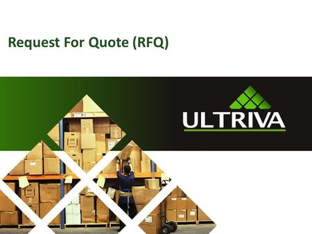 Request For Quote (RFQ). About Us… Lori McNeely Ultriva Customer Support Specialist 2 Scott Stickles Ultriva Project.