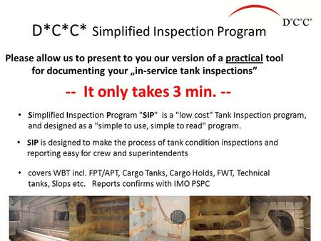 D*C*C* Simplified Inspection Program Please allow us to present to you our version of a practical tool for documenting your „in-service tank inspections”