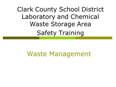 Clark County School District Laboratory and Chemical Waste Storage Area Safety Training Waste Management.