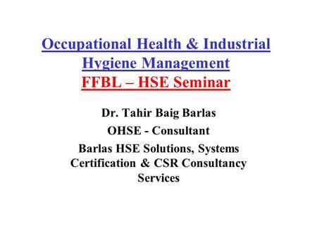 Occupational Health & Industrial Hygiene Management FFBL – HSE Seminar