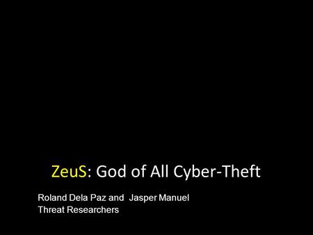ZeuS: God of All Cyber-Theft