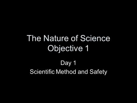 The Nature of Science Objective 1
