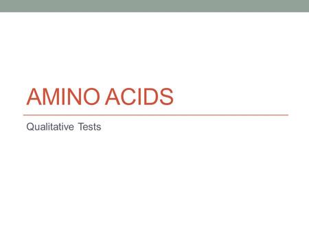 Amino acids Qualitative Tests.