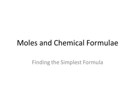 Moles and Chemical Formulae